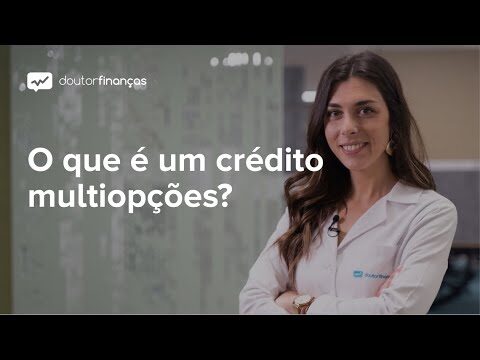 Entenda as Vantagens do Crédito Multiopções