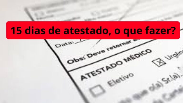 Atestado Médico de 15 Dias: O Que Você Precisa Saber