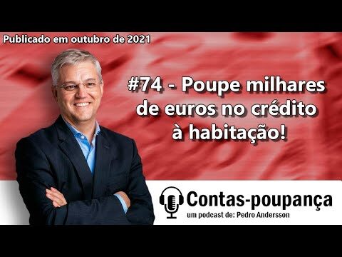 Como as Contas Poupan&ccedil;a Podem Mudar o Cr&eacute;dito Habita&ccedil;&atilde;o
