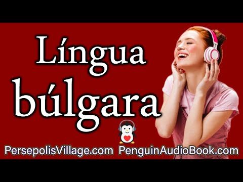 A Linguagem Falada na Bulgária: Uma Visão Concisa